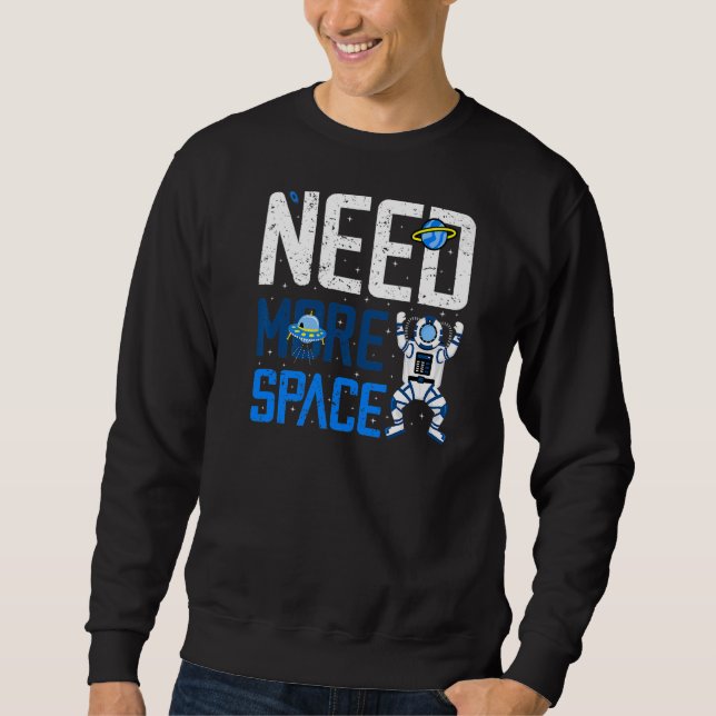 Sweatshirt Besoin de plus d'espace Introduire l'astronaute An (Devant)