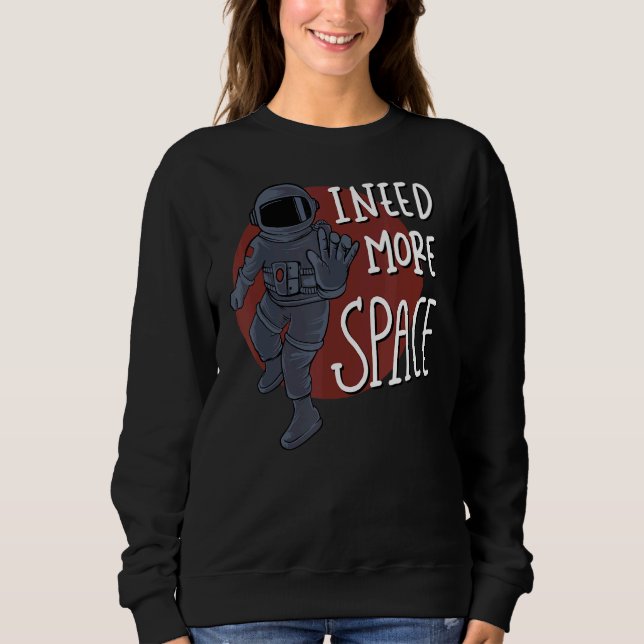 Sweatshirt Besoin de plus d'espace Introduire l'astronaute An (Devant)