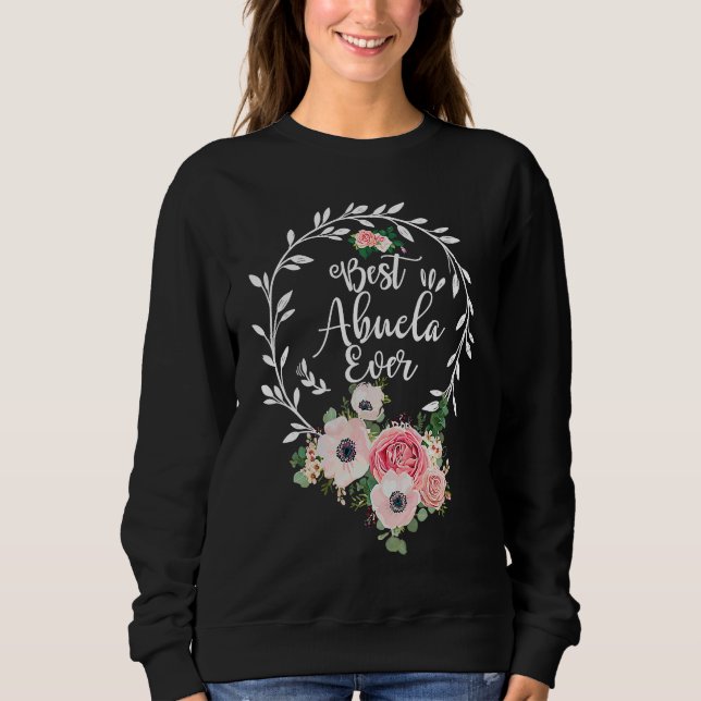 Sweatshirt Best Abuela Ever Floral Decoration Grandma (Devant)