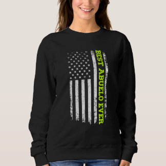 Sweatshirt Best Abuelo Ever 4th Of July American Flag Patriot