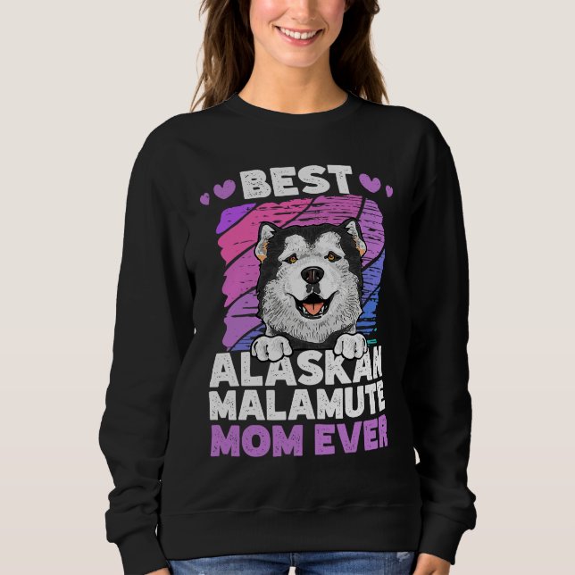 Sweatshirt Best Alaskan Malamute Mom Ever Alaskan Malamute (Devant)