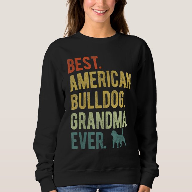 Sweatshirt Best American Bulldog Grandma Ever Dog  Mother s D (Devant)