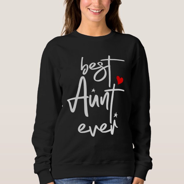Sweatshirt Best Aunt Ever  Aunt (Devant)