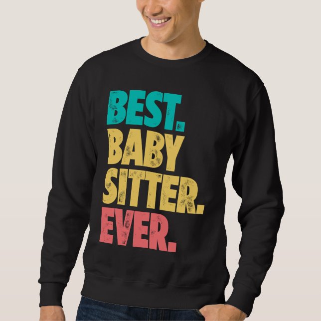 Sweatshirt Best Babysitter Ever Daycare Provider Babysitting  (Devant)