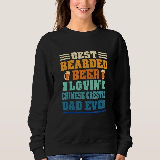 Sweatshirt Best Bearded Beer Lovin' Chinese Crested Dad Funny (Devant)