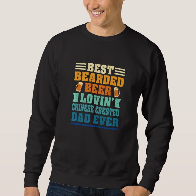 Sweatshirt Best Bearded Beer Lovin' Chinese Crested Dad Funny (Devant)