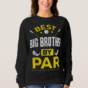 Sweatshirt Best Big Brother By Par Par Golf Big Brother Cadea