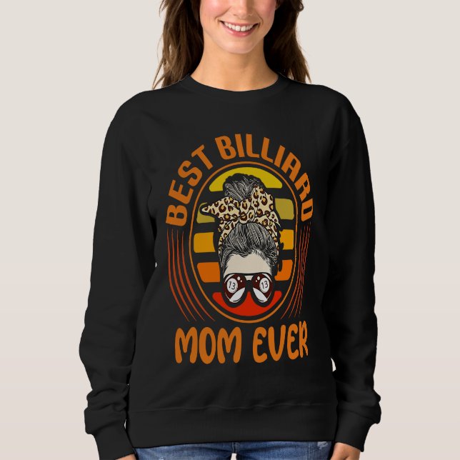 Sweatshirt Best Billiard Mom Ever I Pool Billiard I Snooker I (Devant)