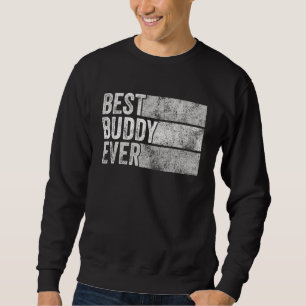 Sweatshirt Best Buddy Ever Ami Ami Ami Ami Buddies Vi