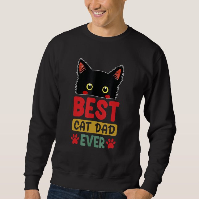 Sweatshirt Best Cat Dad Ever  Cute Cat Daddy Fathers Day 2023 (Devant)