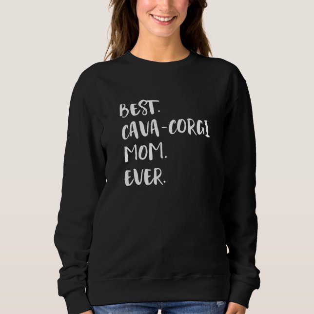 Sweatshirt Best Cava Corgi Mom Ever (Devant)