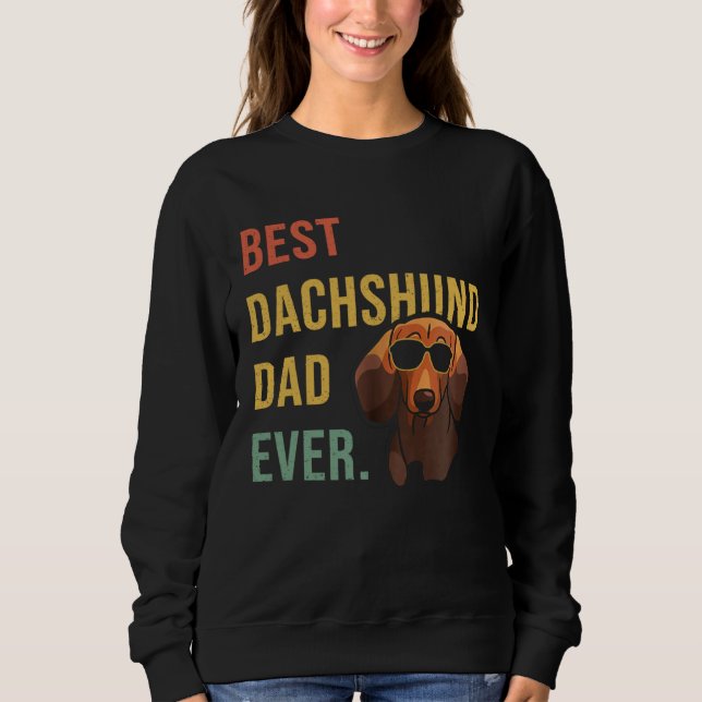Sweatshirt Best Dachshund Dad Ever Daddy Dog  Fathers Day (Devant)