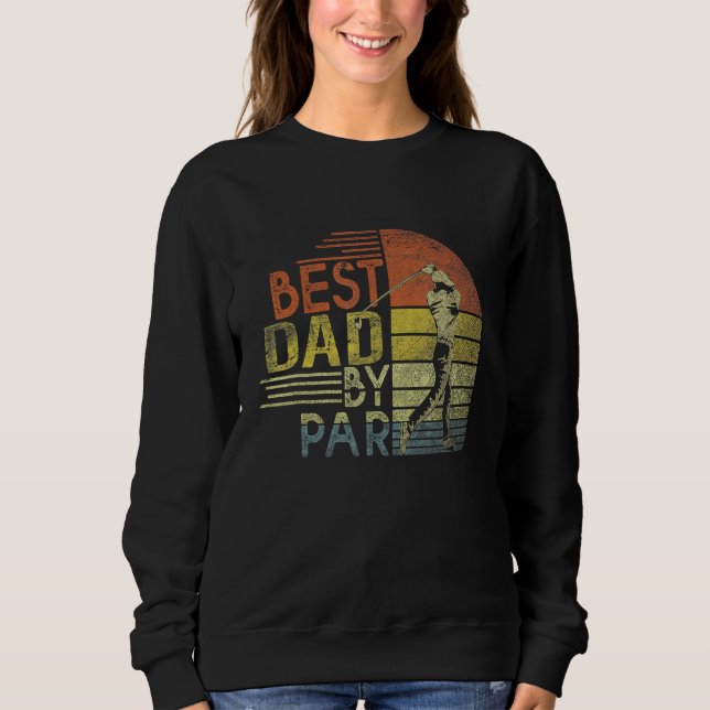 Sweatshirt Best Dad By Par Father s Day Golf  Grandpa (Devant)