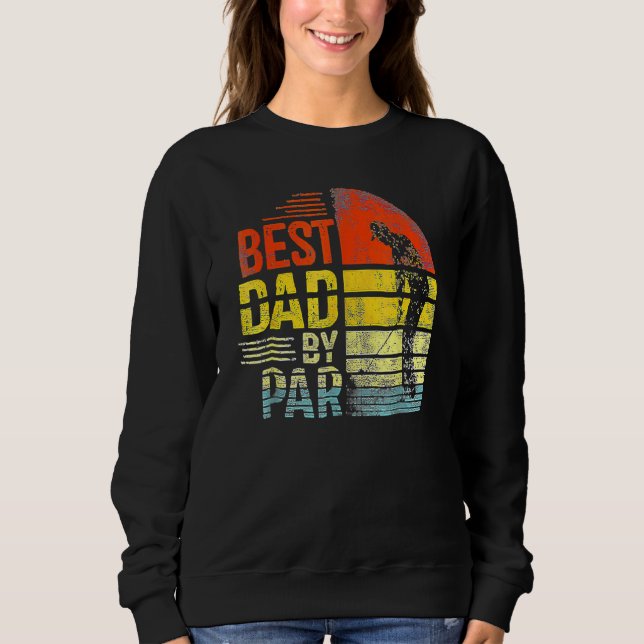 Sweatshirt Best Dad By Par Par Daddy Fête des pères Golf 2022 (Devant)