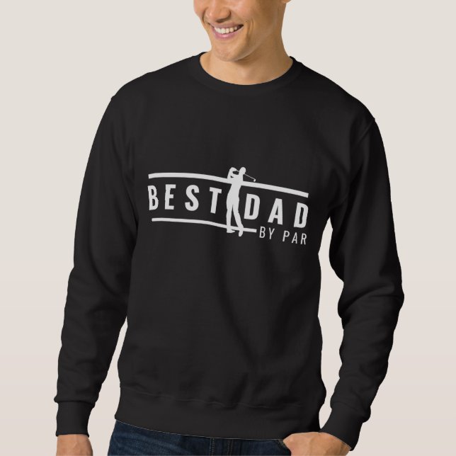 Sweatshirt Best Dad By Par Par Funny Cadeau pour les amateurs (Devant)