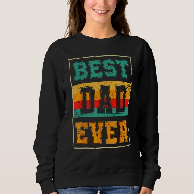 Sweatshirt Best Dad Ever 2023 Straight Outta Men Dad Grandpa  (Devant)
