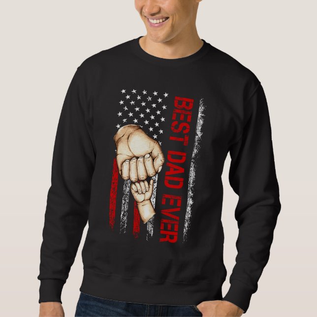 Sweatshirt Best Dad Ever USA Flag Dad Have A Child  Father s  (Devant)