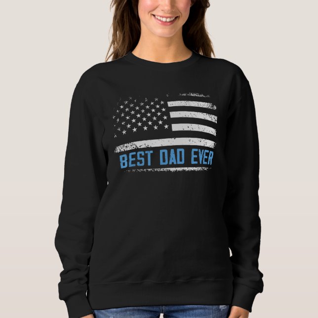 Sweatshirt Best Dad Ever With US American Flag Gifts Fathers  (Devant)