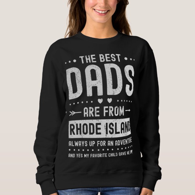 Sweatshirt Best Dads Are from Rhode Island Saying (Devant)