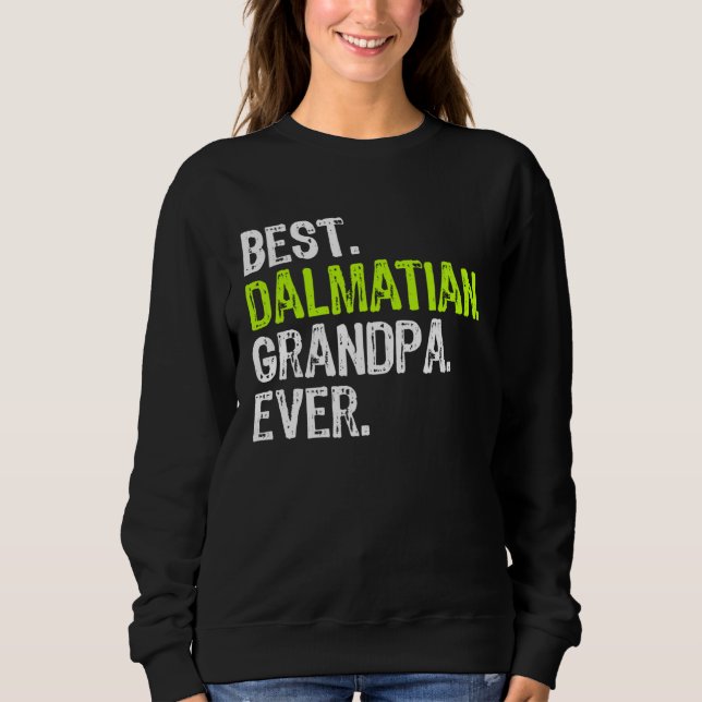 Sweatshirt Best Dalmatian Grandpa Ever Dog (Devant)