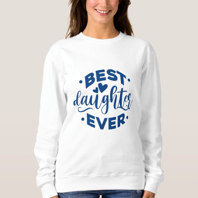 Sweatshirt Best Daughter Ever (Devant)