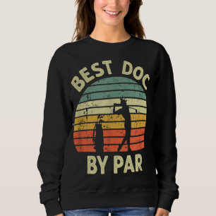 Sweatshirt Best Doc Par Par Funny Doctor Golf Pun Design Golf