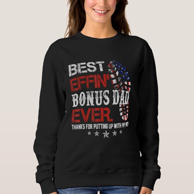 Sweatshirt Best Effinu2019 Bonus Dad Ever Thanks For Putting  (Devant)