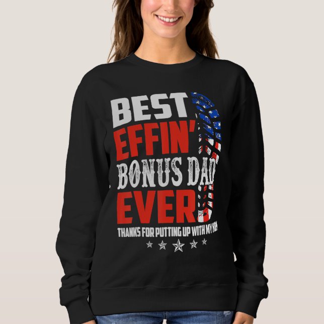 Sweatshirt Best Effinu2019 Bonus Dad Ever Thanks For Putting  (Devant)