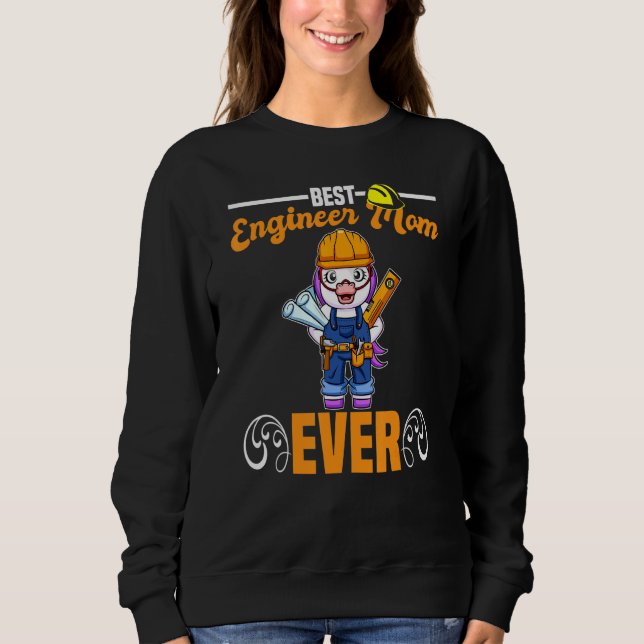 Sweatshirt Best Engineer Mom Ever Construction Worker Mommy_1 (Devant)