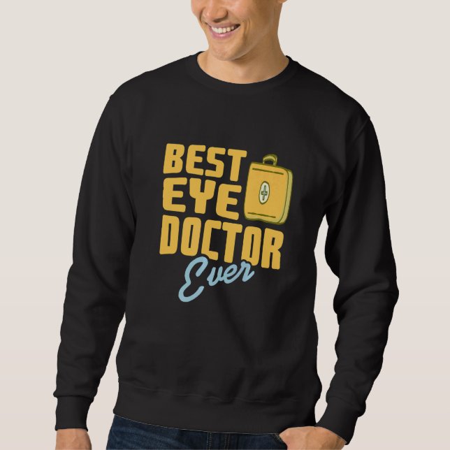 Sweatshirt Best Eye Doctor Ever Awesome Retro Optician  Prese (Devant)