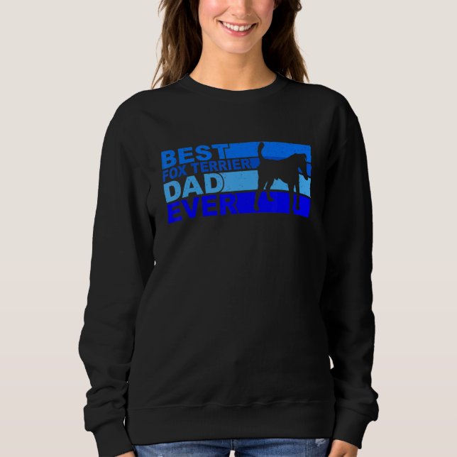 Sweatshirt Best Fox Terrier Dad Ever Fox Terrier (Devant)