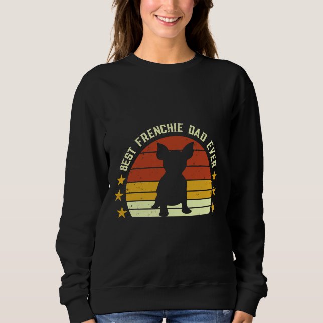 Sweatshirt Best Frenchie Dad Ever Daddy French Bulldog Dog Lo (Devant)