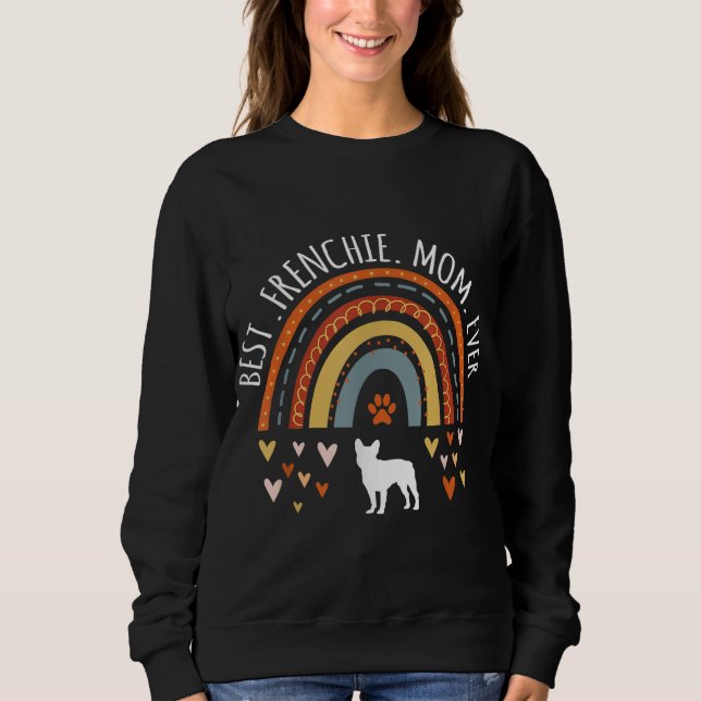 Sweatshirt Best Frenchie Maman Ever Rainbow Venin Frenchie Lo (Devant)