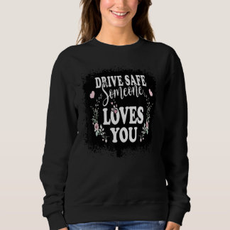 Sweatshirt Best Friend Drive Safe Quelqu'un vous aime