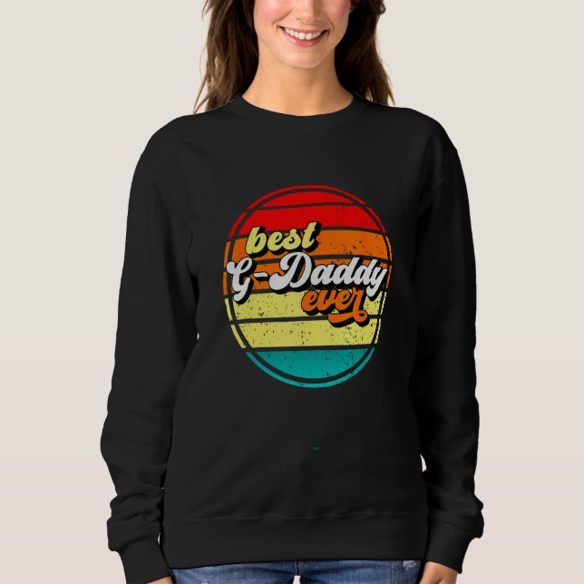 Sweatshirt Best G Daddy Ever Father s Day Grandpa Retro Vinta (Devant)