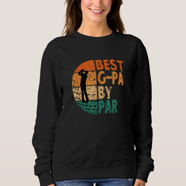 Sweatshirt Best G Pa By Par Golf Father s Day Golfing  GPa (Devant)