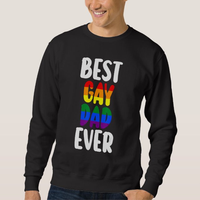 Sweatshirt best gay dad ever LGBTQ Gay Pride (Devant)