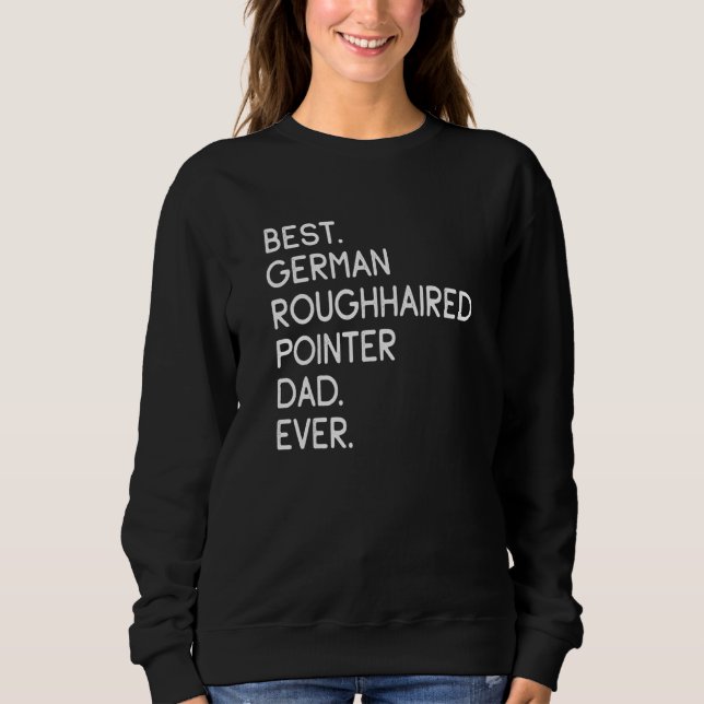 Sweatshirt Best German Roughhaired Pointer Dad Ever (Devant)