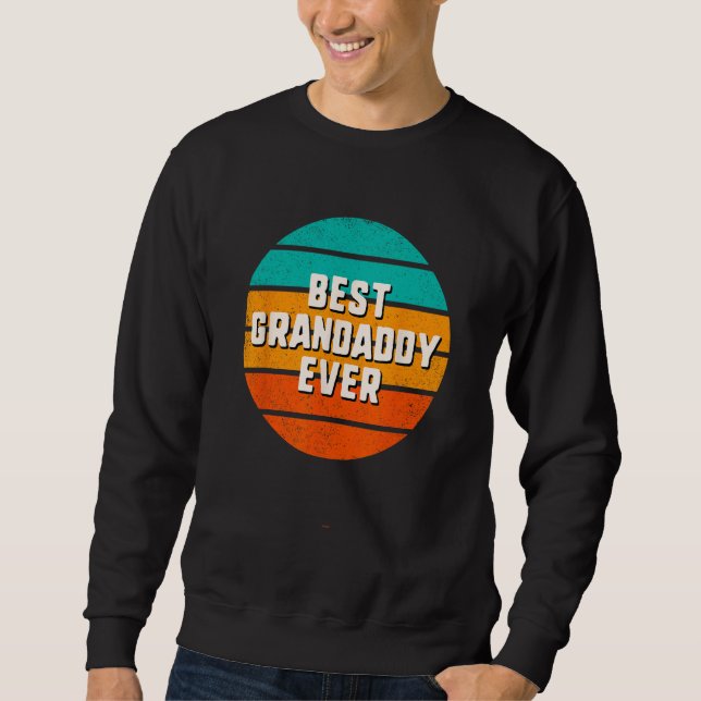 Sweatshirt Best Grandaddy Ever Retro Vintage Cool  Family (Devant)