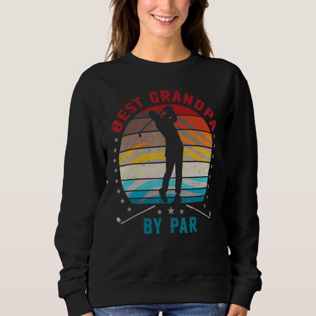 Sweatshirt Best Grandpa By Par  Awesome Golfer Grandfather (Devant)