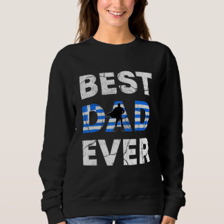 Sweatshirt Best Greek Dad Ever Greece Daddy Father s Day