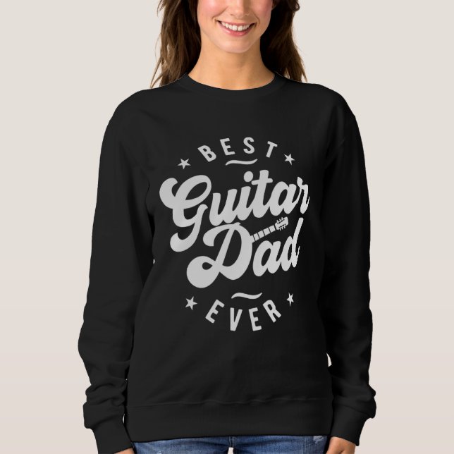Sweatshirt Best Guitar Dad Ever  Dad Guitar (Devant)