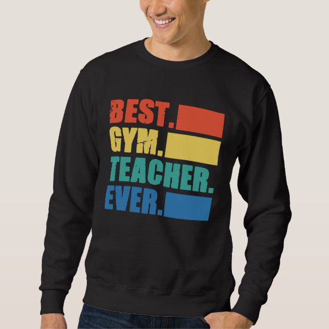 Sweatshirt Best Gym Teacher Ever  Gym Instructor Fitness Work (Devant)