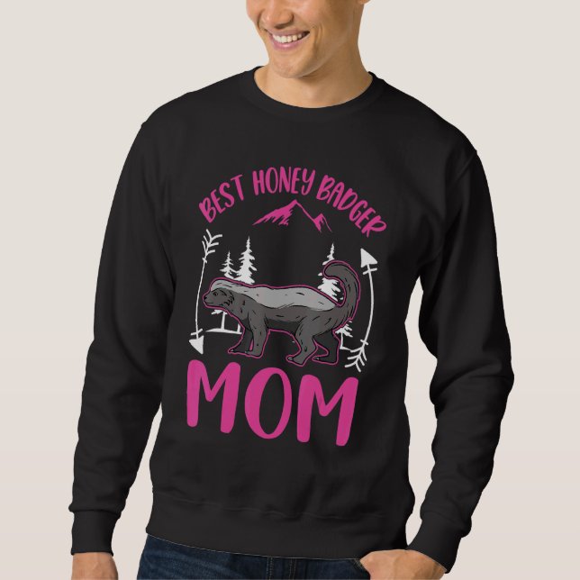 Sweatshirt Best Honey Badger Mom Ever (Devant)