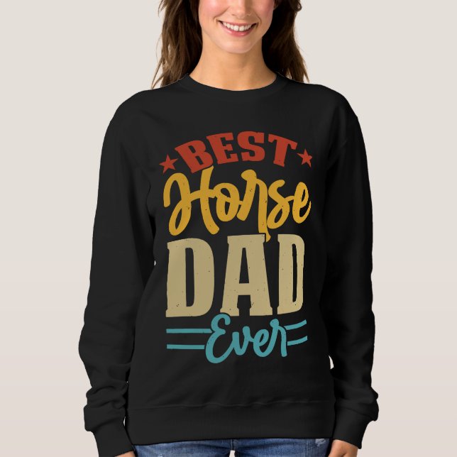 Sweatshirt Best Horse Dad Ever Retro Vintage (Devant)