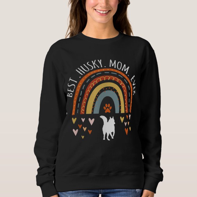 Sweatshirt Best Husky Mom Ever Rainbow Cadeaux Pour Husky Lov (Devant)