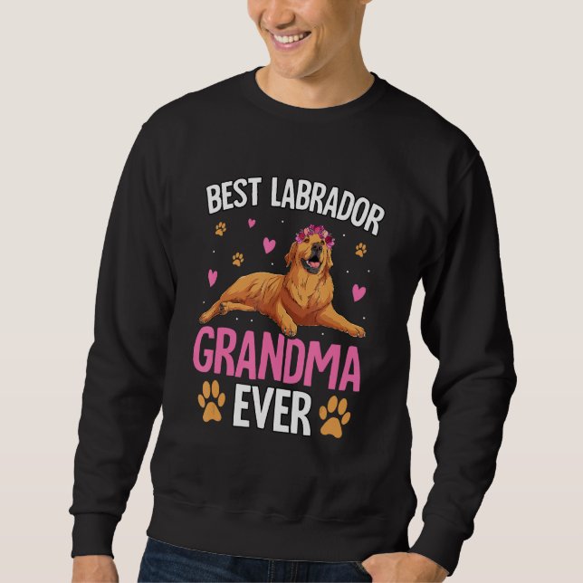 Sweatshirt Best Labrador Grandma ever Retriever Dog Funny Say (Devant)