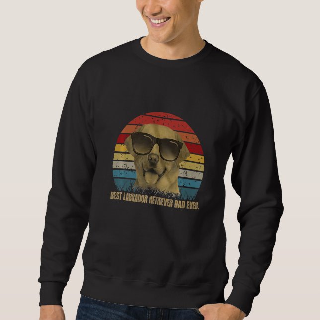 Sweatshirt Best labrador retriever dad ever   (Devant)