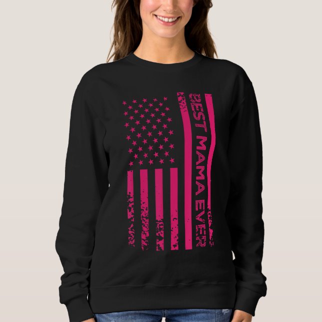 Sweatshirt Best Mama Ever US Pink American Flag Mother s Day  (Devant)