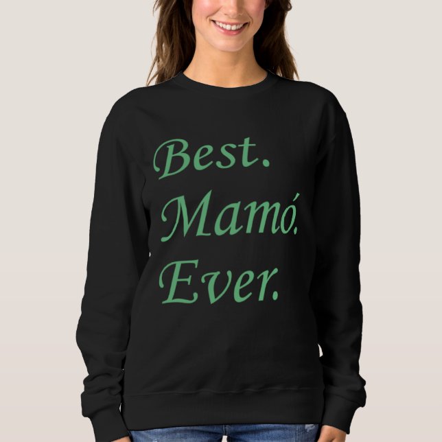 Sweatshirt Best Mamo Ever Irish Grandmother  1 (Devant)